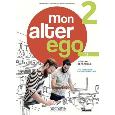 Mon alter ego 2 - Livre de l'élève A2 - Céline Himber – Zboží Mobilmania