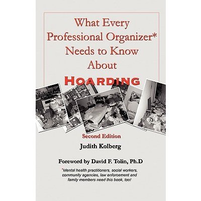 What Every Professional Organizer Needs to Know about Hoarding Kolberg JudithPaperback – Zbozi.Blesk.cz