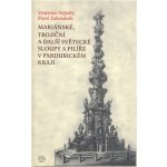 Mariánské, trojiční a další světecké sloupy a pilíře v Pardubickém kraji - Zahradník Pavel, Nejedlý Vratislav – Hledejceny.cz