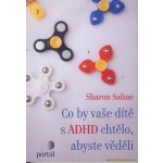 Co by vaše dítě s ADHD chtělo, abyste věděli - Sharon Saline – Hledejceny.cz