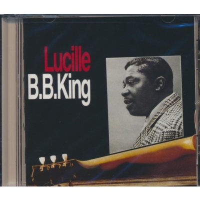 King B.B. - Lucille CD – Hledejceny.cz