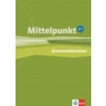 Mittelpunkt C1 - Grammatiktrainer cvičebnice německé gramatiky – Hledejceny.cz