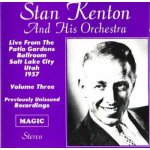Stan Kenton And His Orchestra - Live From The Patio Gardens Ballroom Salt Lake City Utah 1957 Volume Three CD – Zbozi.Blesk.cz