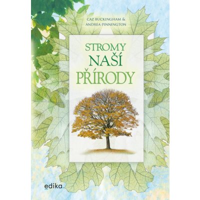 Stromy naší přírody - Andrea Pinnington, Caz Buckingham