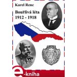 Bouřlivá léta 1912-1918 - Karel Renc – Zboží Mobilmania