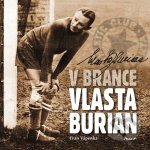 V brance Vlasta Burian. Fotbalová kariéra krále komiků - Ivan Vápenka – Hledejceny.cz