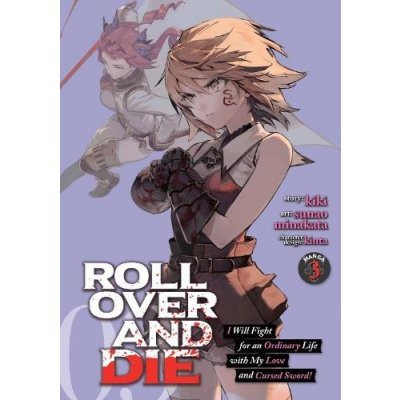 Roll Over and Die: I Will Fight for an Ordinary Life with My Love and Cursed Sword! Manga Vol. 3 KikiPaperback