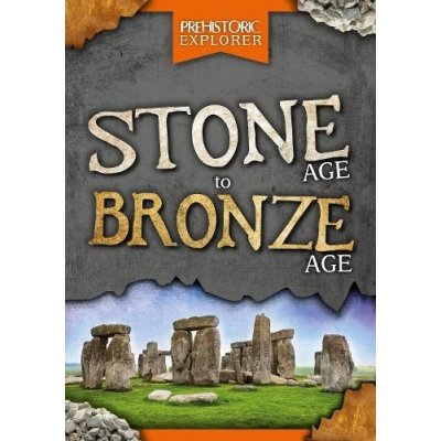 Stone Age to Bronze Age – Hledejceny.cz