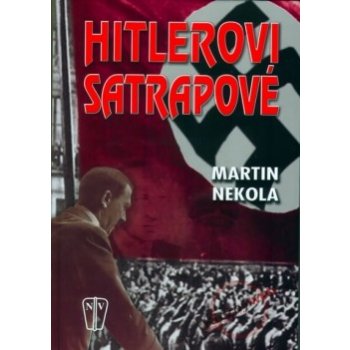 Hitlerovi satrapové - Nekola Martin