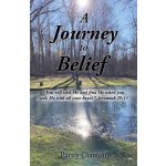 A Journey to Belief: You will seek Me and find Me when you seek Me with all your heart." Jeremiah 29:13" Clanton ParnyPaperback – Sleviste.cz