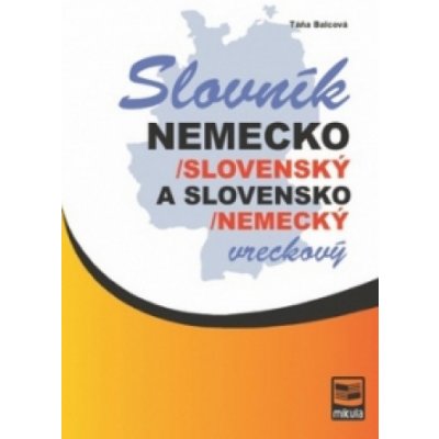 Nemecko-slovenský a slovensko-nemecký vreckový slovník - Táňa Balcová – Zbozi.Blesk.cz