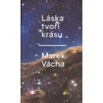 Láska tvoří krásu - Marek Orko Vácha – Zbozi.Blesk.cz