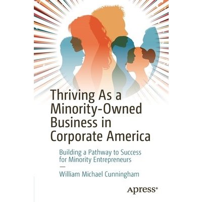 Thriving As a Minority-Owned Business in Corporate America