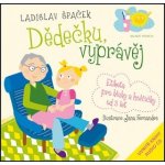 Dědečku, vyprávěj Etiketa pro kluky a holčičky od tří let + CD – Hledejceny.cz