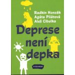 Deprese není depka - Cibulka Aleš, Honzák Radkin, Pilátová Agáta – Hledejceny.cz