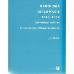 Rakouská diplomacie 1848-1852 - Jan Hálek – Hledejceny.cz