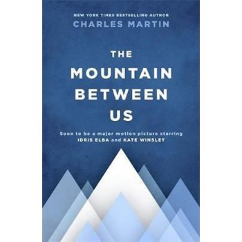 The Mountain Between Us : Soon to be a major motion picture starring Idris Elba and Kate W