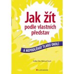 Jak žít podle vlastních představ – Hledejceny.cz