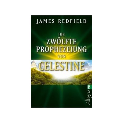 Die zwölfte Prophezeiung von Celestine