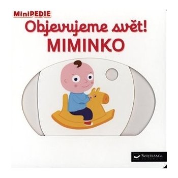 MiniPEDIE – Objevujeme svět! MIMINKO