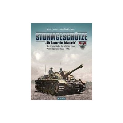 Sturmgeschtze - Die Panzerwaffe der Infanterie Tornau Gottfried Pevná vazba