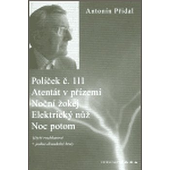 Políček č. 111/ Atentát v přízemí/ Noční žokej/ Elektrický nůž/ Noc potom - Antonín Přidal