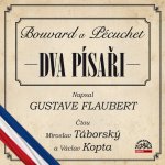 Dva písaři - Flaubert - čtou Táborský,Kopta – Zboží Dáma