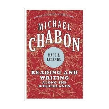 Maps & Legends - Michael Chabon