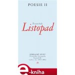 Poesie II. Sebrané spisy - svazek II. 1992–2012 - František Listopad – Hledejceny.cz