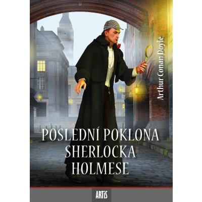 Poslední poklona Sherlocka Holmese - Sir Arthur Conan Doyle – Zbozi.Blesk.cz