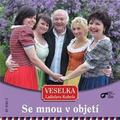 Veselka Ladislava Kubeše - Se mnou v objetí CD