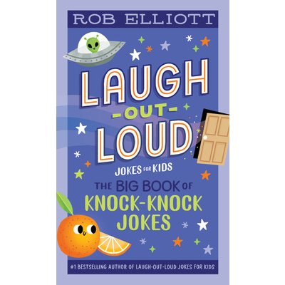 Laugh-Out-Loud: The Big Book of Knock-Knock Jokes Elliott RobPaperback