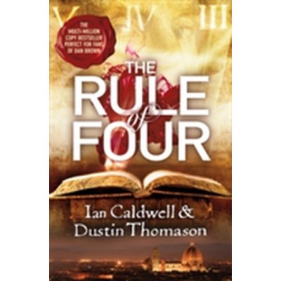 The Rule Of Four - Ian Caldwell , Dustin Thomason – Hledejceny.cz