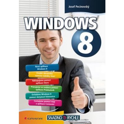 Windows 8: snadno a rychle - Pecinovský Josef – Zboží Mobilmania