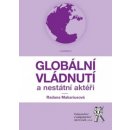 TRANSFORMACE SVĚTOVÉHO ŘÁDU AKTÉŘI A GLOBÁLNÍ VLÁDNUTÍ