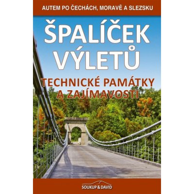 Špalíček výletů – Technické památky a zajímavosti - Autem po Čechách, Moravě a Slezsku - Peter David – Zboží Dáma
