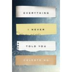 Everything I Never Told You - Celeste Ng – Zboží Dáma
