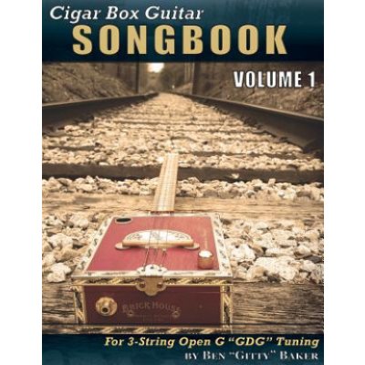 Cigar Box Guitar Songbook - Volume 1: 45 Songs Arranged for 3-String Open G Gdg Cigar Box Guitars – Zboží Mobilmania