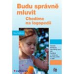 Budu správně mluvit Chodíme na logopedii – Hledejceny.cz