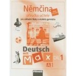 Deutsch mit Max 1-Němčina pro ZŠ a VG /A1/ - příručka - Fišarová O.,Zbranková M. – Hledejceny.cz