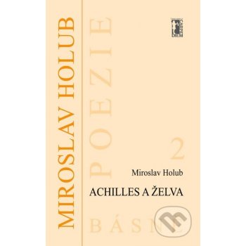 Achilles a želva - Miroslav Holub