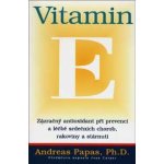 Vitamin E -- Zázračný antioxidant při prevenci a léčbě srdečních chorob, rakoviny y stárnutí - Andreas Papas – Zboží Mobilmania