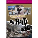 Všade dobre, na Haiti peklo - Ivan Janko – Sleviste.cz