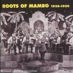 Roots Of Mambo 1930-1950 Various - Roots Of Mambo 1930-1950 Various CD – Hledejceny.cz