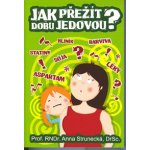 JAK PŘEŽÍT DOBU JEDOVOU? - Prof. RNDr. Anna Strunecká, DrSc. – Hledejceny.cz
