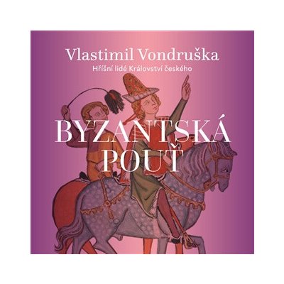 Byzantská pouť – Zboží Dáma