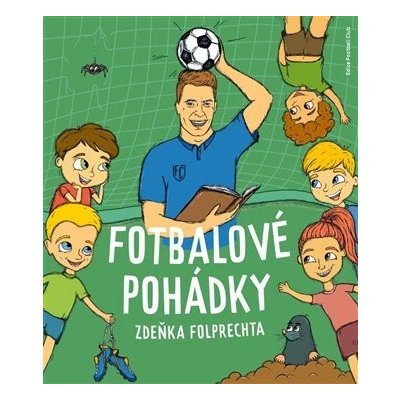 Fotbalové pohádky Zdeňka Folprechta - Zdeněk Folprecht – Zboží Mobilmania