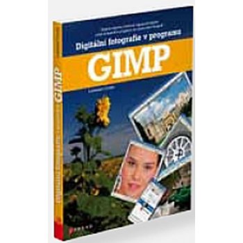 Digitální fotografie v programu GIMP - Lubomír Čevela