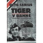 Tiger v bahně - Otto Carius – Sleviste.cz