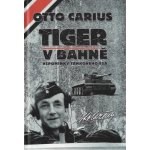 Tiger v bahně - Otto Carius – Zboží Dáma